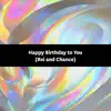 Songfinch - Happy Birthday to You (Rei and Chance) - Single